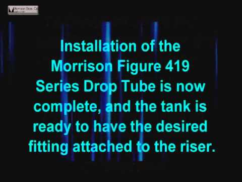 Morrison Brothers Co, 419, Standard Drop Tube, Drop tubes are installed in the riser at the fill connection, attached to the bottom of overfill prevention valves to direct product flow from the fill point to within 6 inches of the tank bottom.